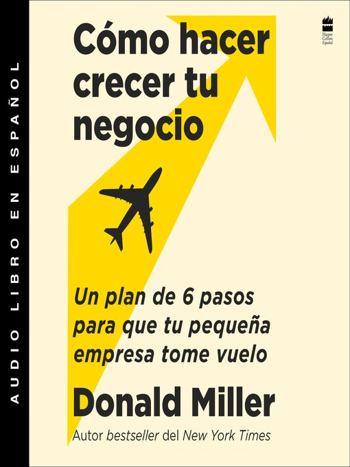 Title details for How to Grow Your Small Business \ Cómo hacer crecer tu negocio (Sp. ed.) Unabr. by Donald Miller - Wait list